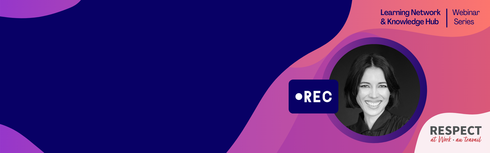 Learning Network Knowledge Hub Webinar Series Respect at Work Rika Sawatsky