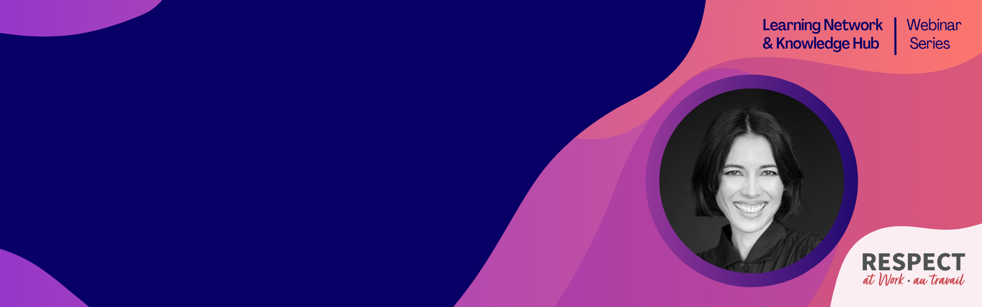 Learning Network Knowledge Hub Webinar Series Respect at Work Rika Sawatsky