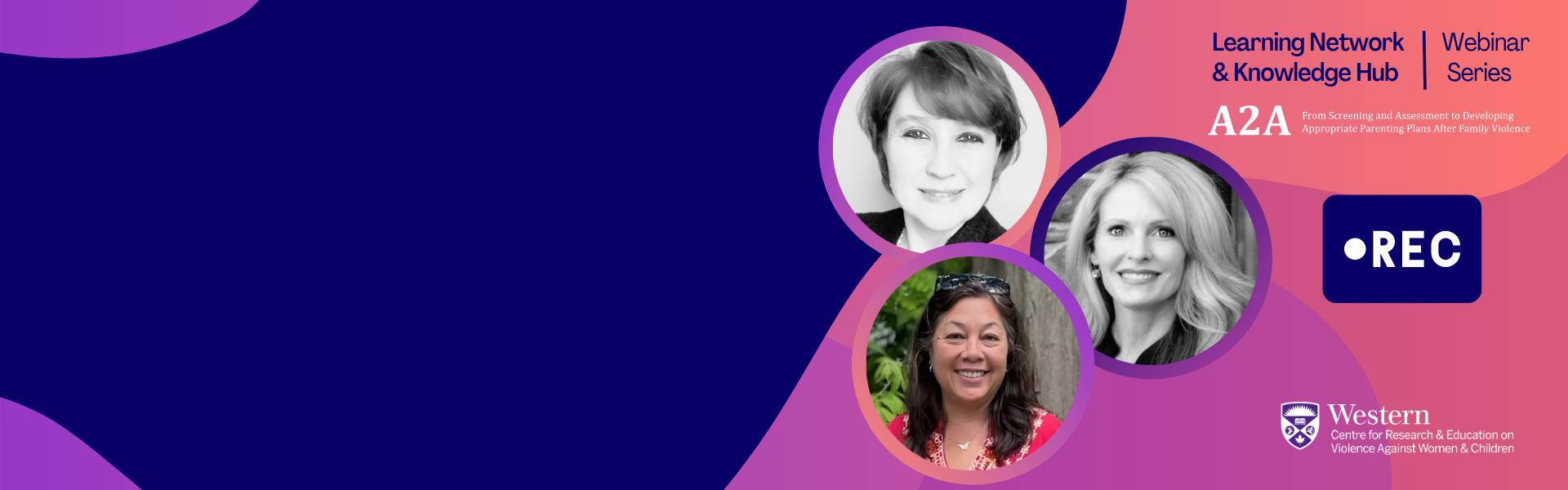 Presenters: Pamela Cross, Peter Jaffe, Deepa Mattoo A2A FVFL LN KH Webinar